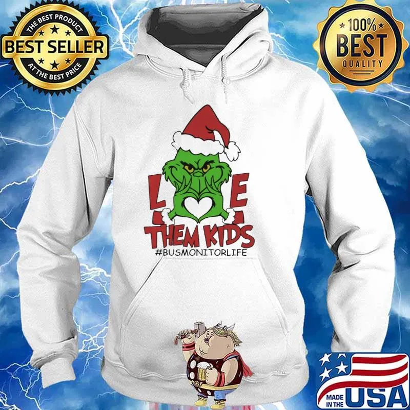 Love Them Kids - Bus Monitor life grinch s Hoodie