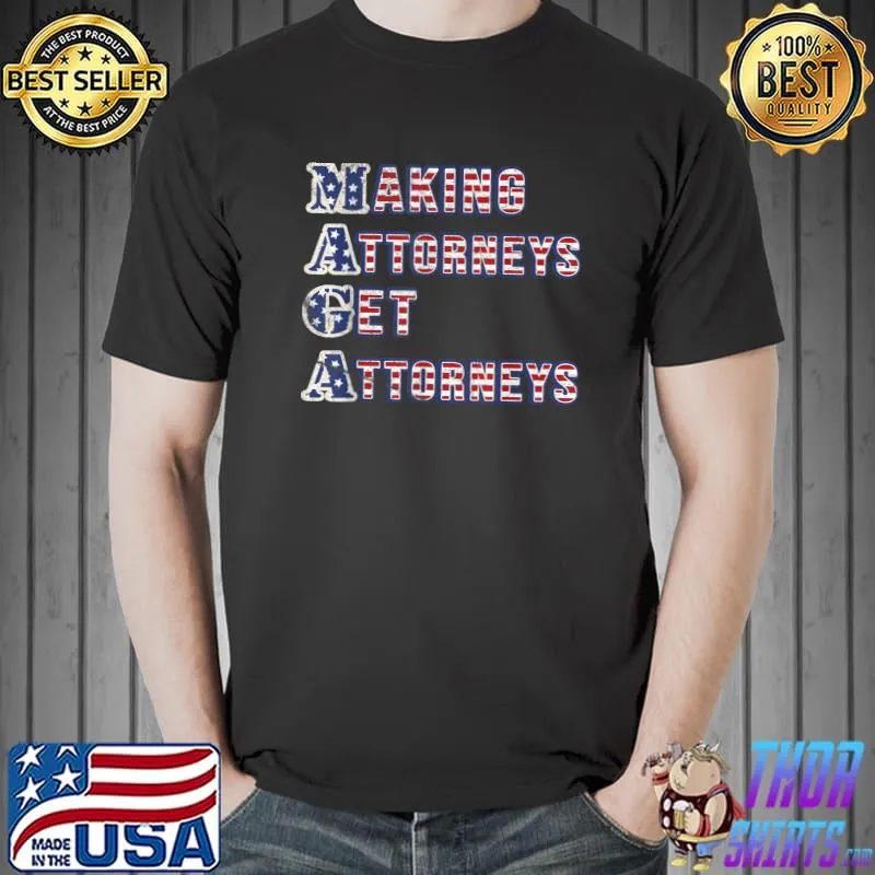 Maga Making Attorneys Get Attorneys Us Flag T-Shirt