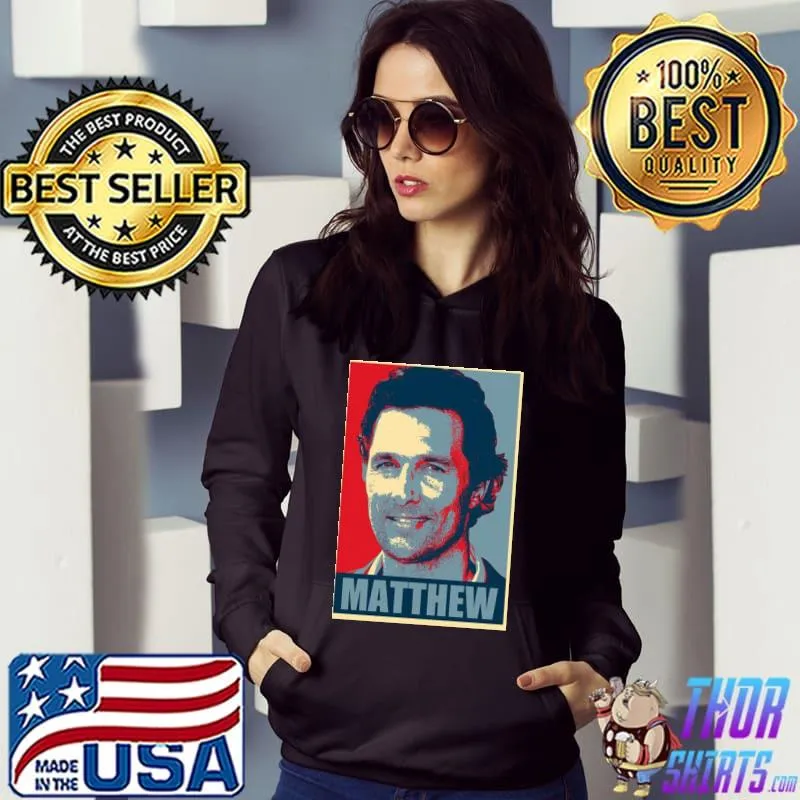 Matthew mcconaughey hope s Hoodie