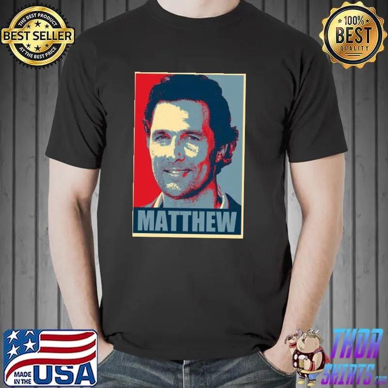 Matthew mcconaughey hope shirt