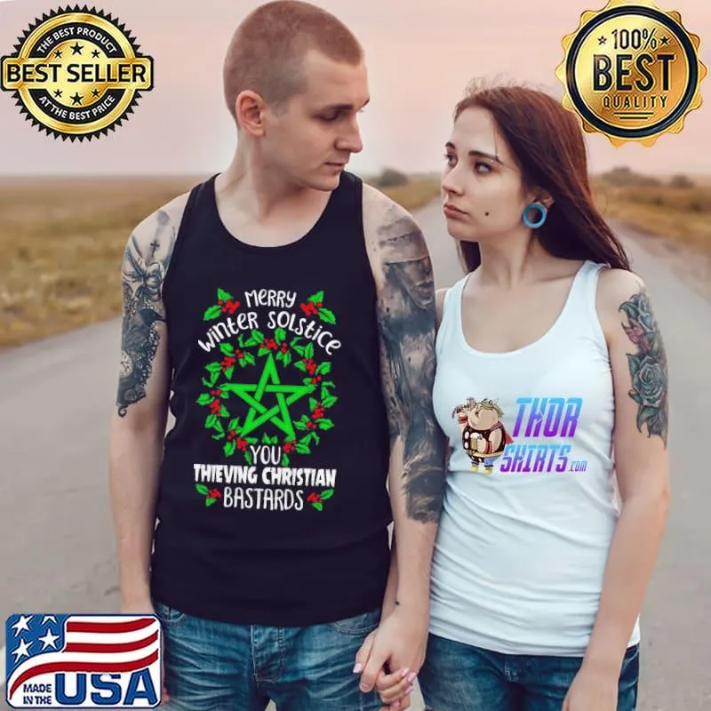 Merry winter solstice you thieving christian bastards mistoetle s Tank Top