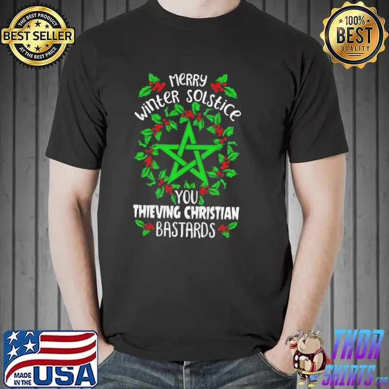Merry winter solstice you thieving christian bastards mistoetle shirt