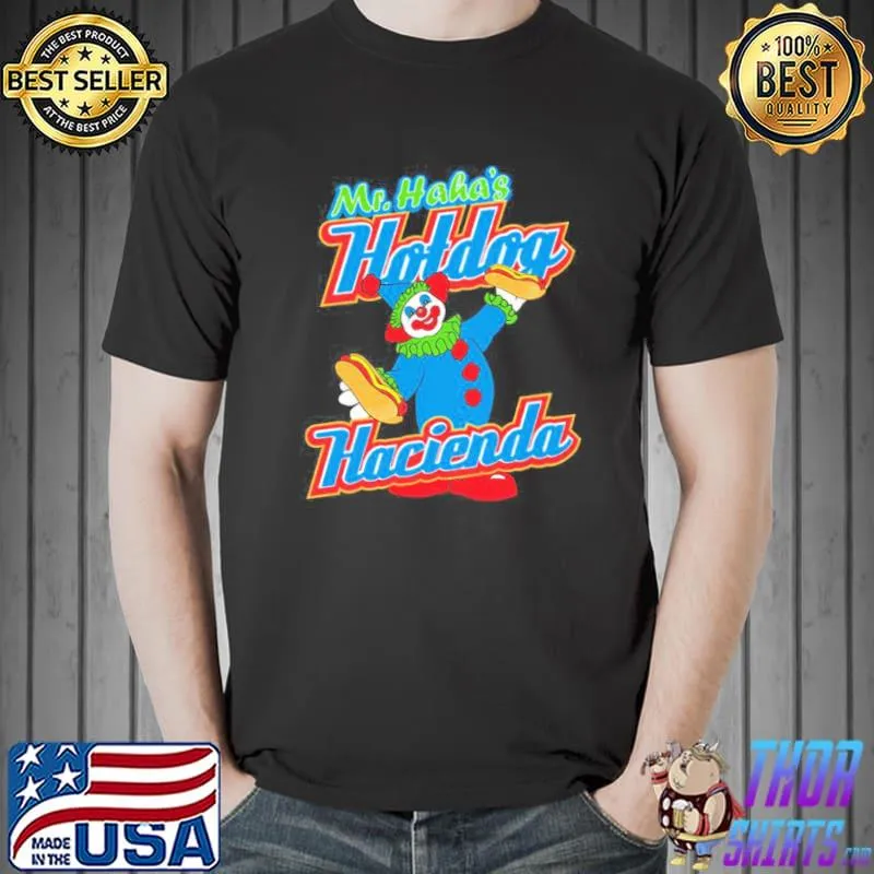 Mr haha's hotdog hacienda shirt