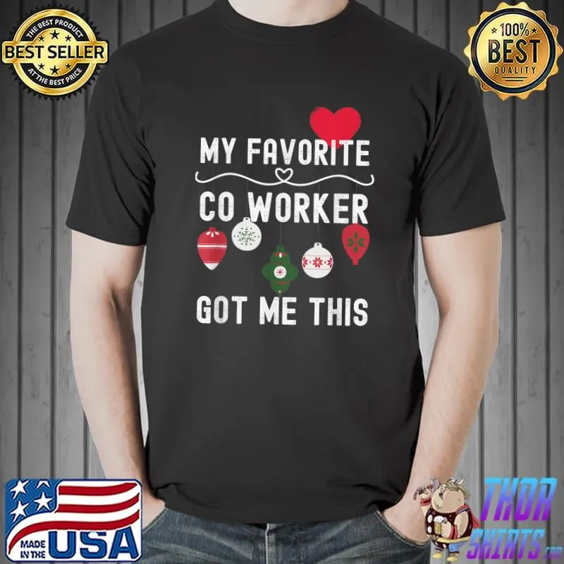 My Favorite Co-Worker Got Me This T-Shirt