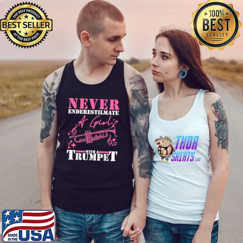 Never Enderestimate A Girl With A Trumpet Sarcastic Trumpet Player Jazz Band Trombone T-Shirt Tank Top