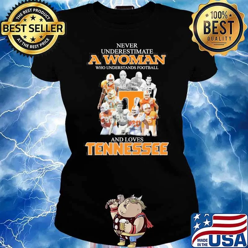 Never underestimate a woman who understands football and loves Tennessee s Ladies tee