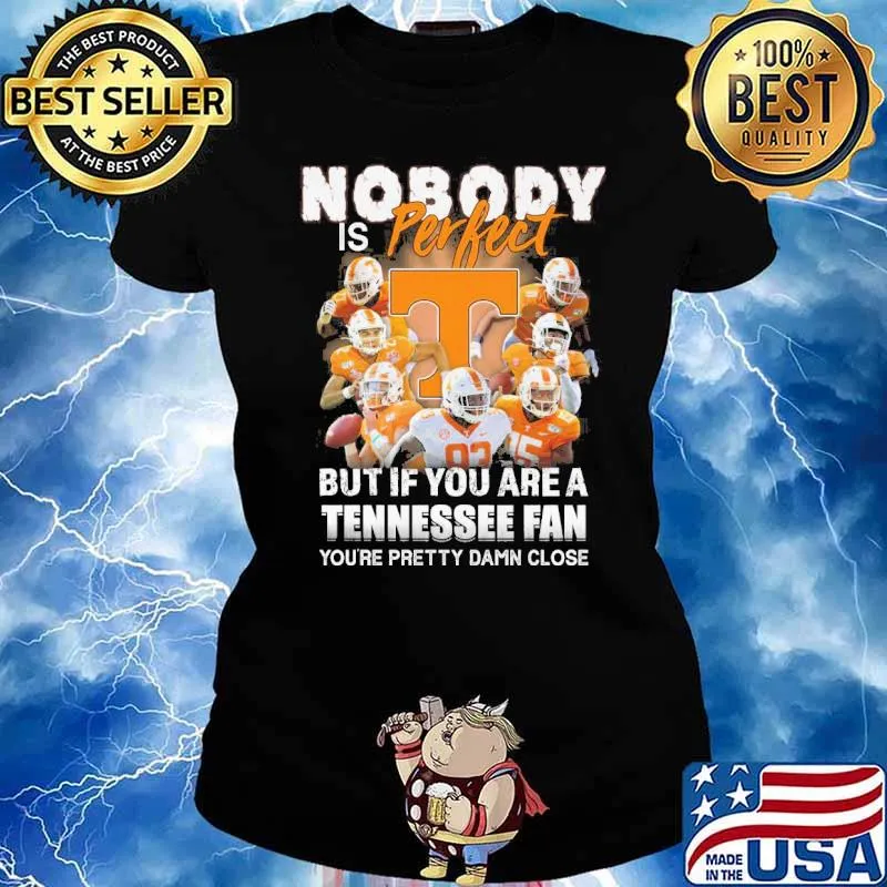 Nobody is perfect but if you are tennessee fan s Ladies tee