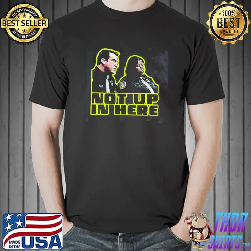 Not up in here the hangover classic shirt