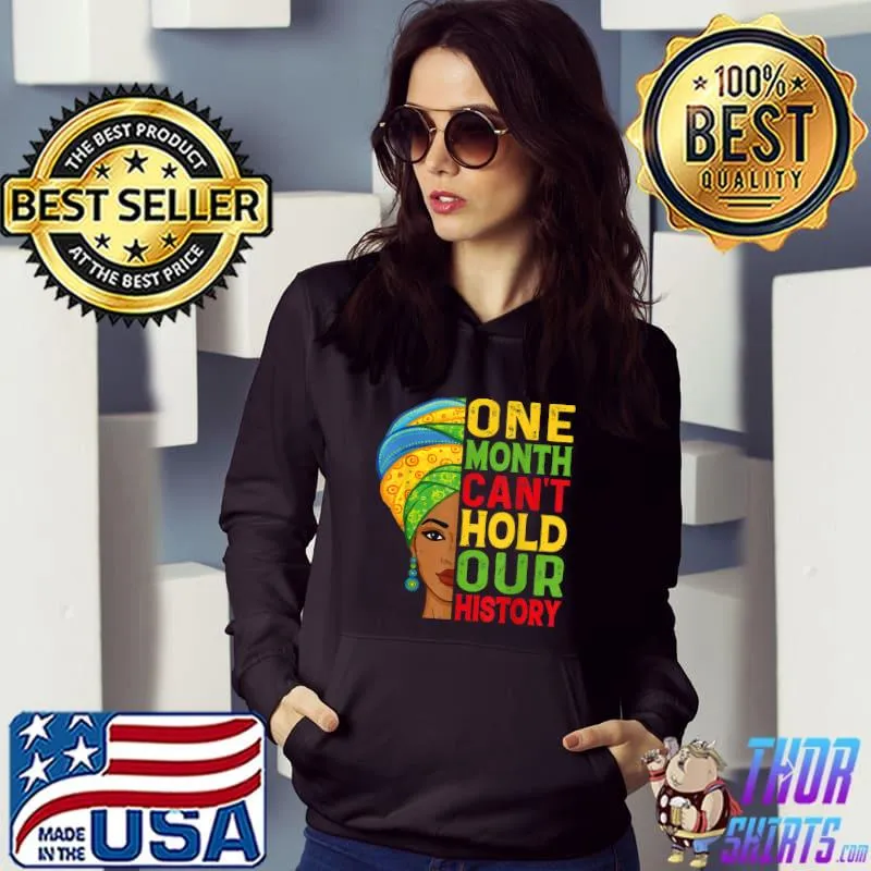 One Month Can't Hold Our History Melanin African Girl Women T-Shirt Hoodie