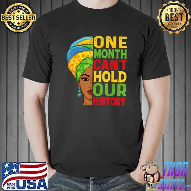One Month Can't Hold Our History Melanin African Girl Women T-Shirt