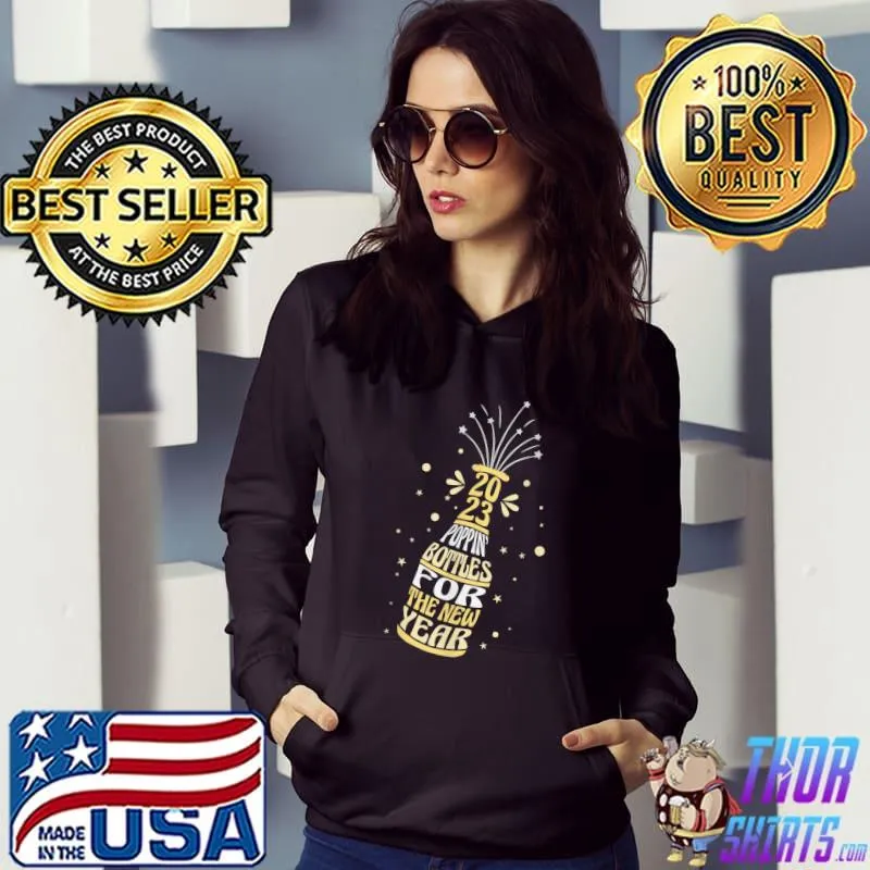 Poppin Bottles For The New Years 2023 Party Graphic Fireworks T-Shirt Hoodie