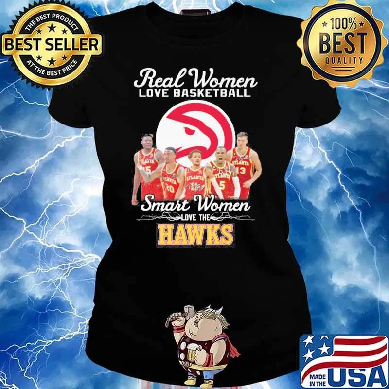 Real women love basketball smart women love the hawks s Ladies tee