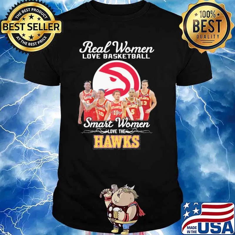 Real women love basketball smart women love the hawks shirt