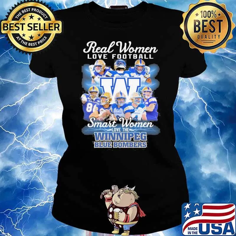 Real women love football smart women love the winnipeg blue bombers s Ladies tee