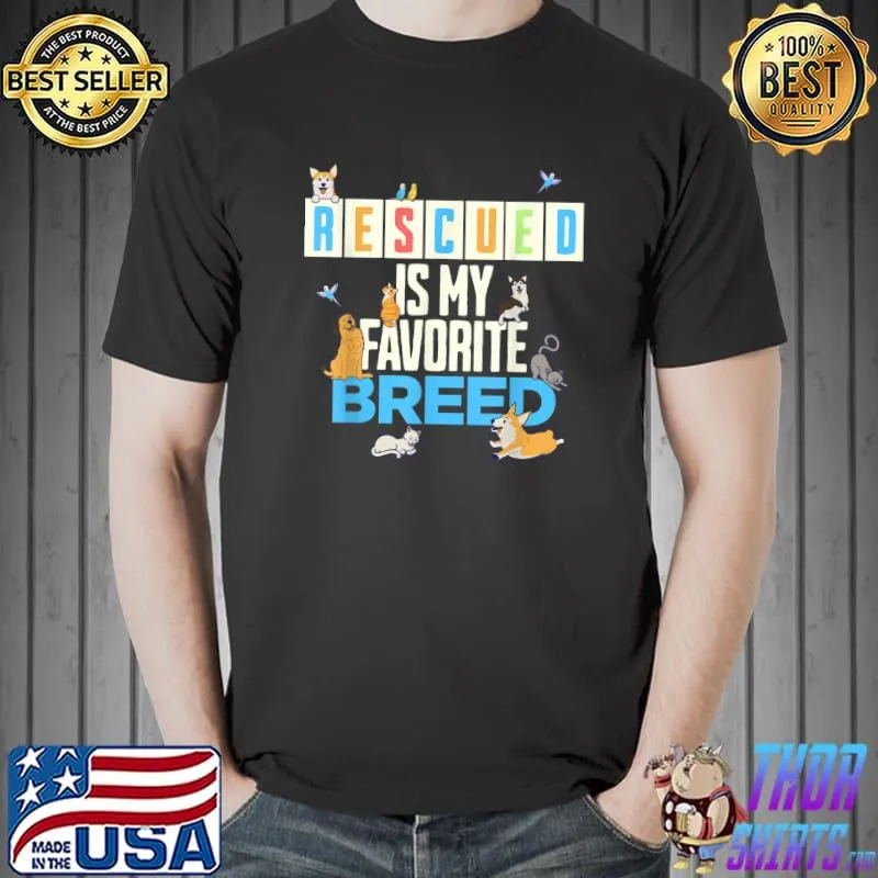 Rescued Is My Favorite Breed Rescue Dog And Cats Animals T-Shirt