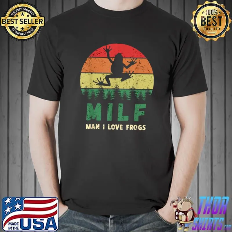 Retro Milf Man I Love Frogs I Frog Toads Milfhunter Comic T-Shirt