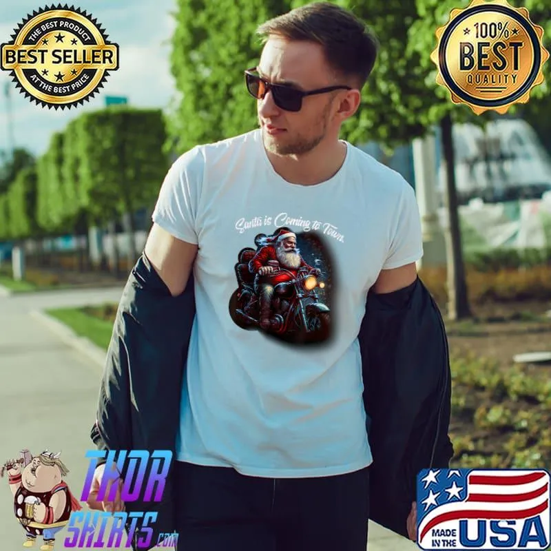 Santa Clause On A Motorcycle Coming To Town For Winter Christmas T-Shirt