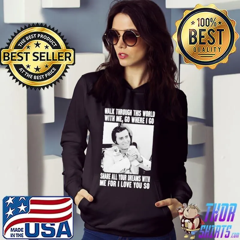 share-all-your-dreams-with-me-for-i-love-you-so-george-jones-unisex-sweatshirtutcgy Hoodie
