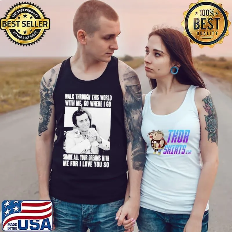 share-all-your-dreams-with-me-for-i-love-you-so-george-jones-unisex-sweatshirtutcgy Tank Top