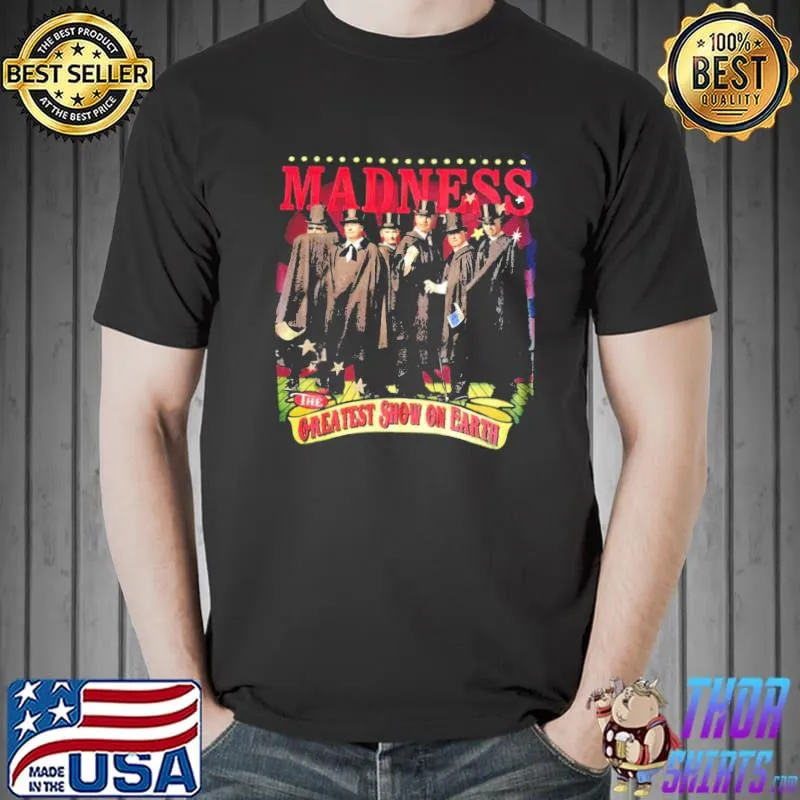 Show on earth the madness band shirt