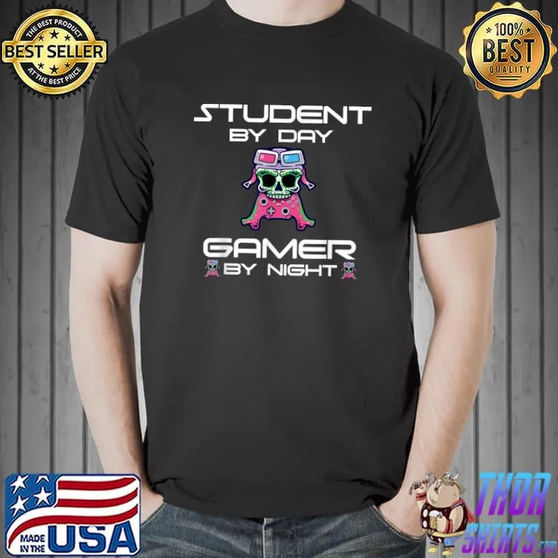 Student By Day Gamer By Night Meme For Gamers Controller Skull T-Shirt