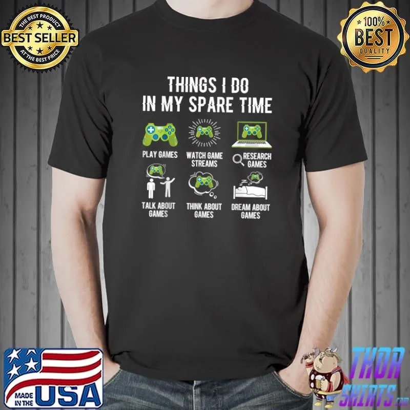Sx Things I Do In My Spare Time Play Video Games Gaming T-Shirt