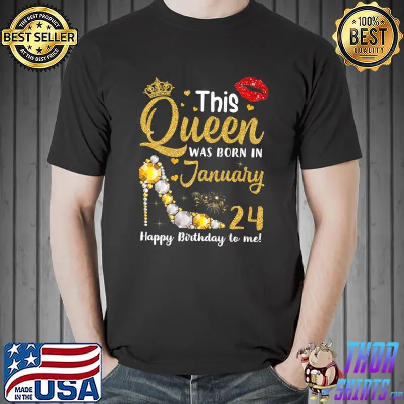 This Queen Was Born In January 24th Happy Birthday To Me High Heel Diamond T-Shirt
