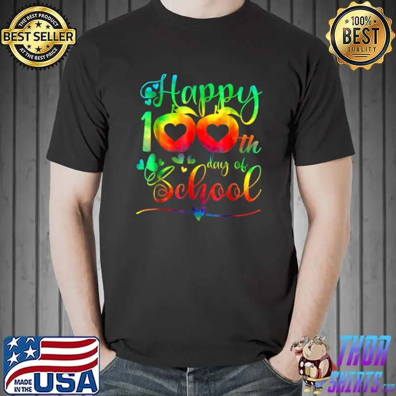 Tie Dye Happy 100th Day Of School 100 Days Teacher Student Apples T-Shirt