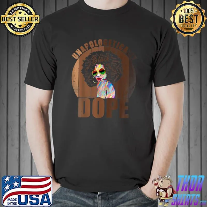 Unapologetically Dope Black Pride Melanin African American Sunglasses Colors T-Shirt