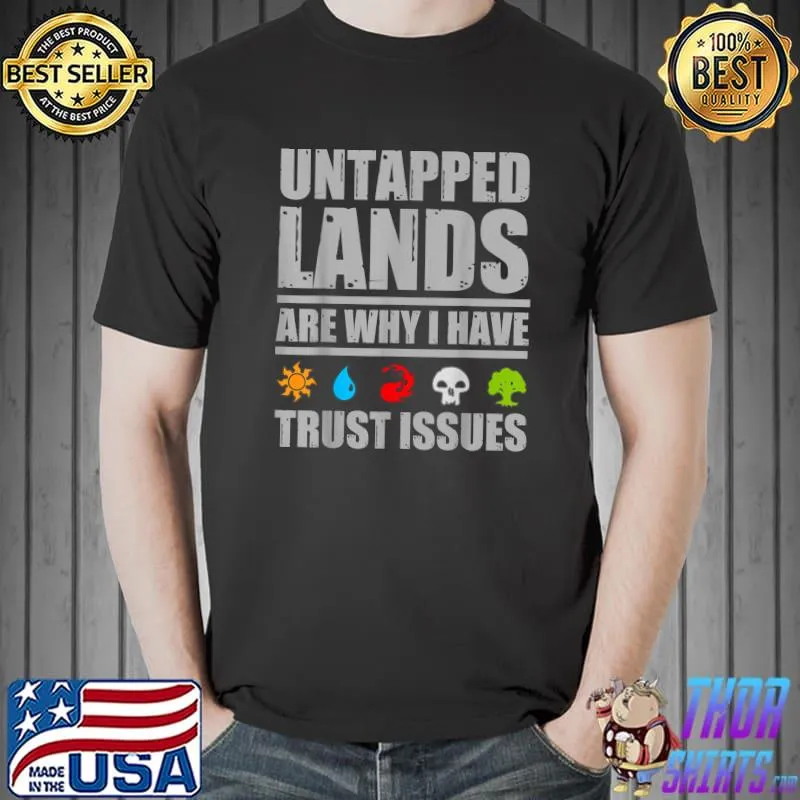 Untapped Lands Are Why I Have Trust Issues Magic Geek Symbol Sun Water Fire Tree T-Shirt