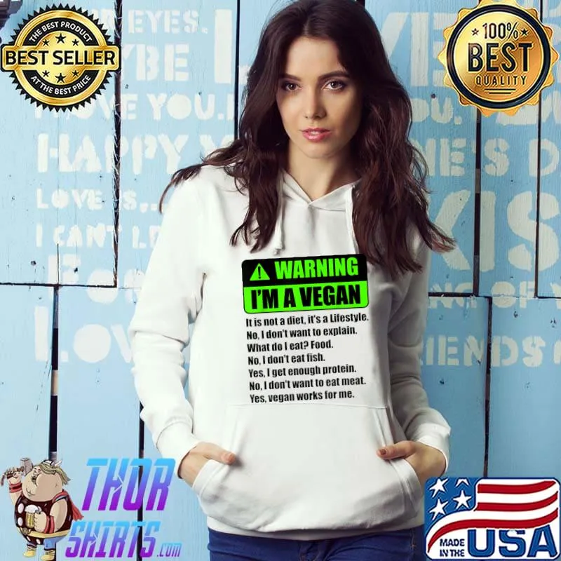 Warning I'm A Vegan It's A Lifestyle Want To Explain Vegan Vegetarian T-Shirt Hoodie