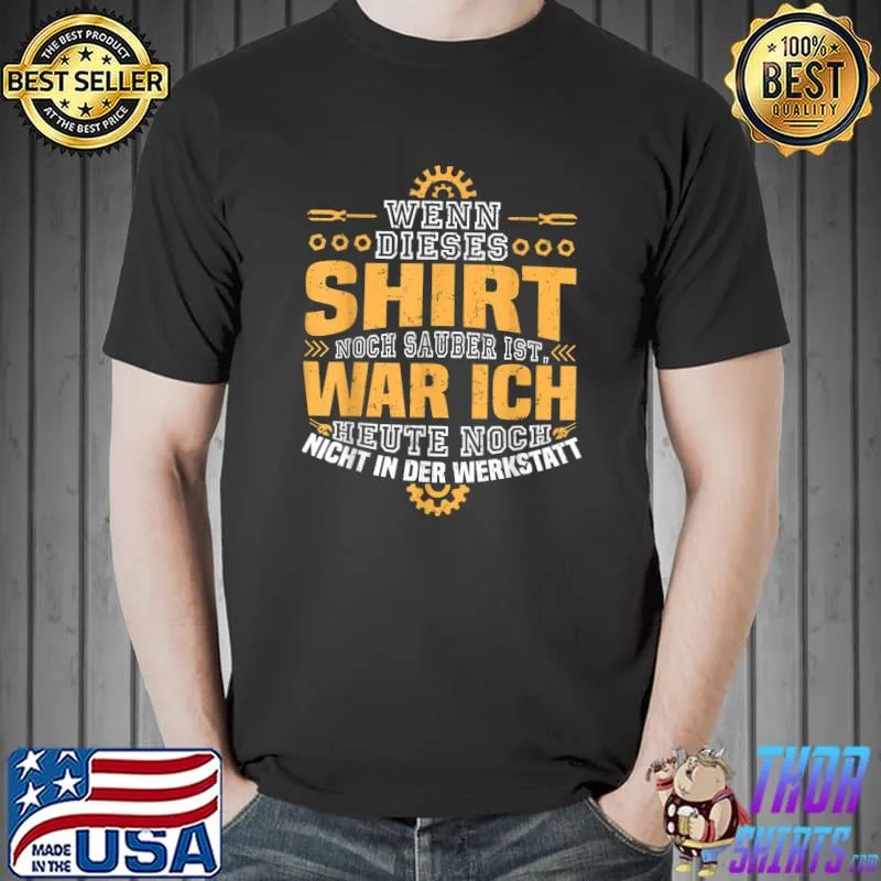 Wenn Dieses Noch Sauber Ist, Werkstatt Mechanic Nicht In Der T-Shirt