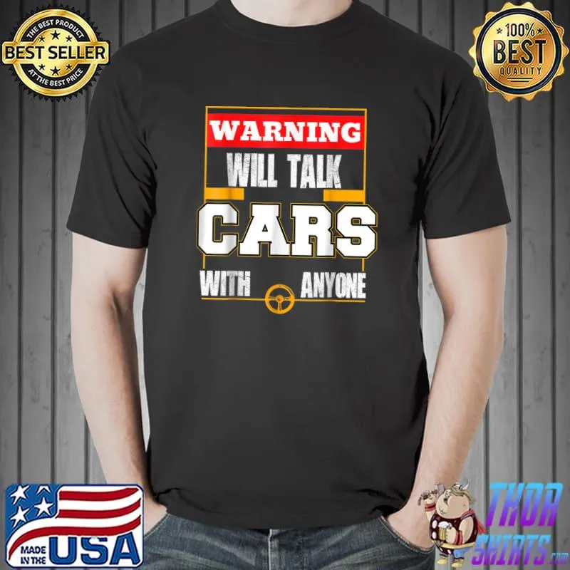 Will Talk Cars With Anyone Automibile Design T-Shirt