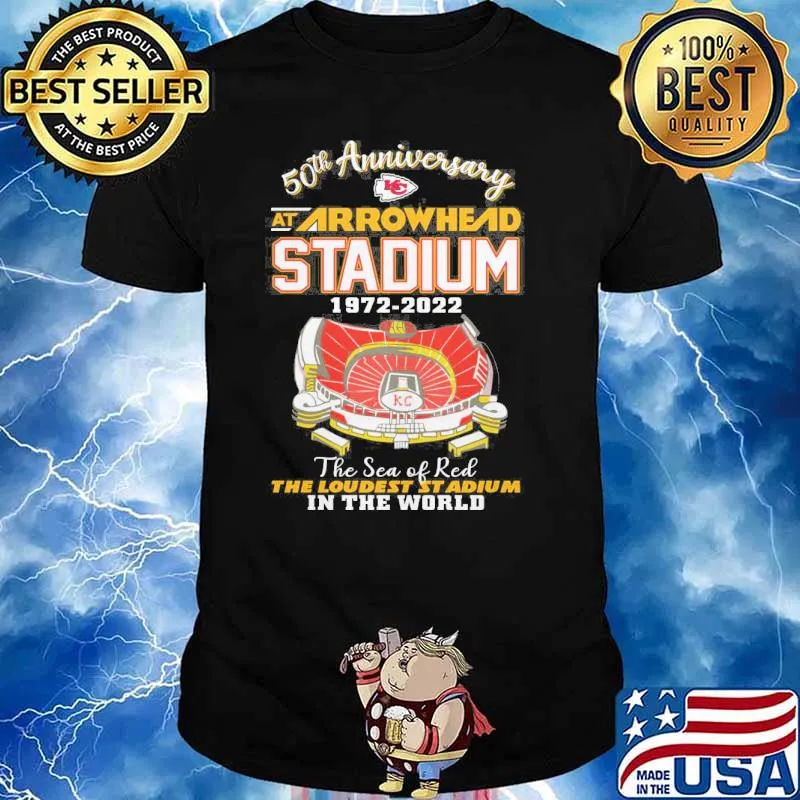 50th anniversary at Arrowhead Stadium 1972-2022 the sea of red the loudest stadium in the world Kansas city Chiefs shirt