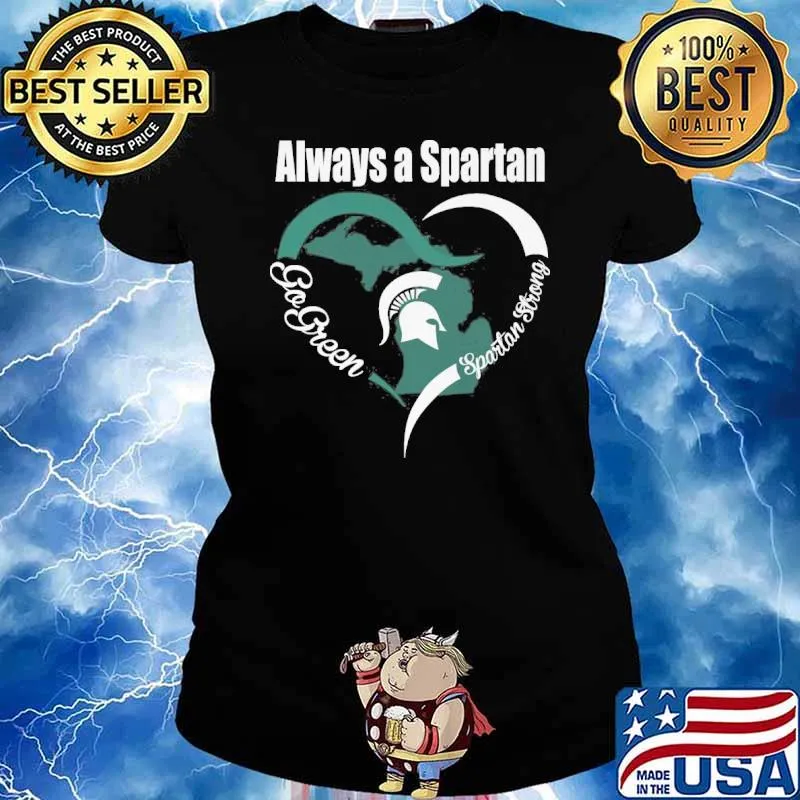 Always a Spartan go green Spartan strong s Ladies tee