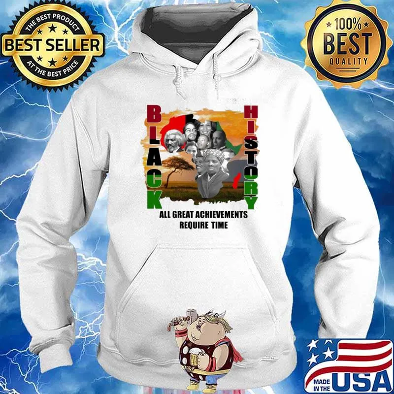 Black history all great Achievements Require Time s Hoodie