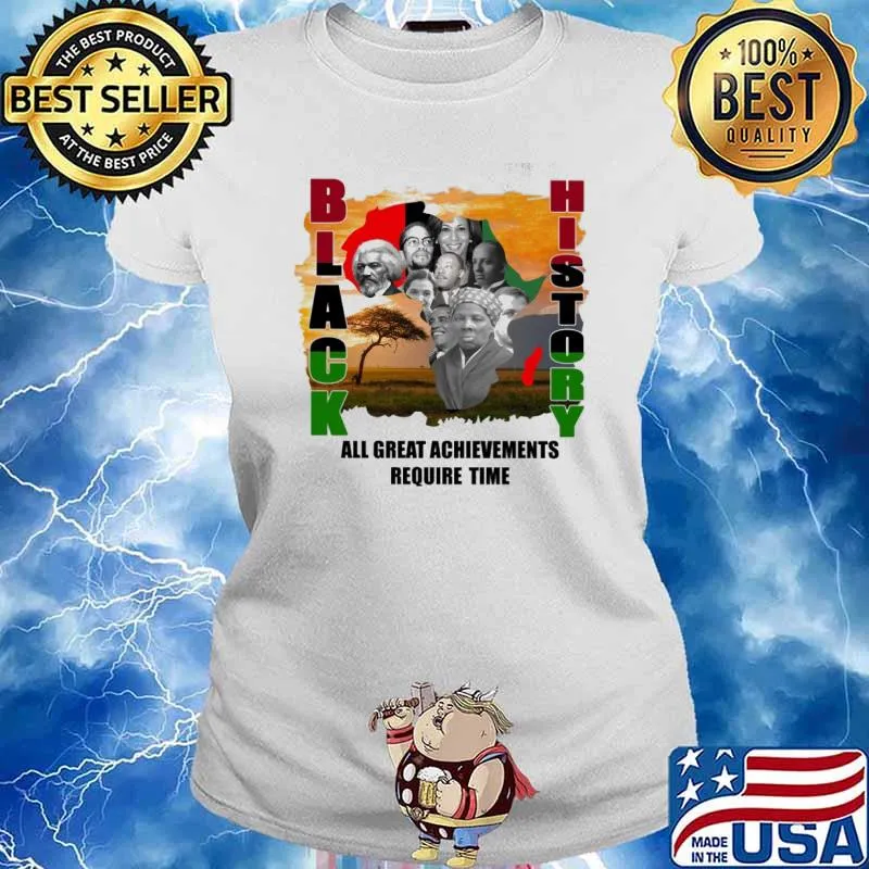 Black history all great Achievements Require Time s Ladies tee