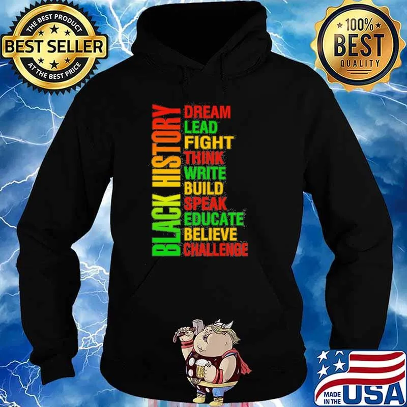 Black history dream lead fight think write build speak educate believe challenge s Hoodie