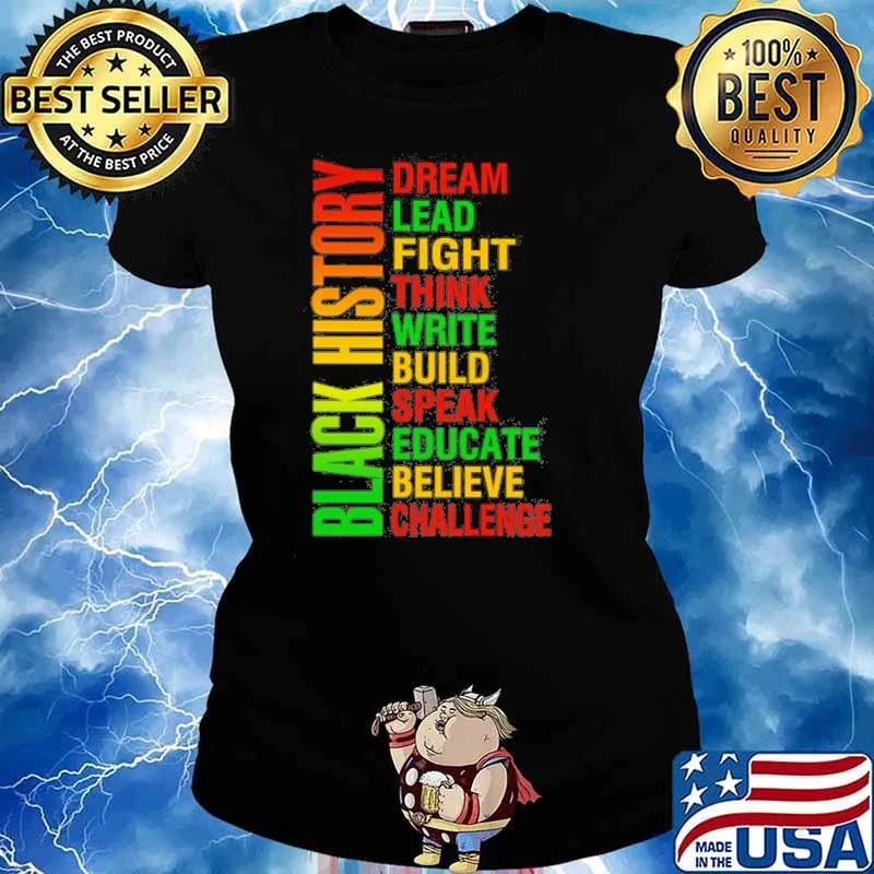 Black history dream lead fight think write build speak educate believe challenge s Ladies tee