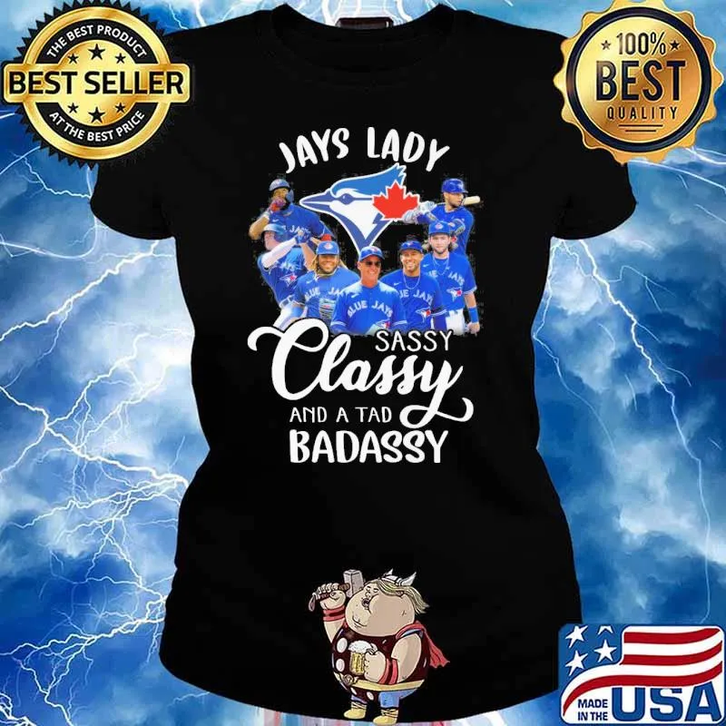 Blue Jays lad sassy classy and a tad badassy baseball s Ladies tee