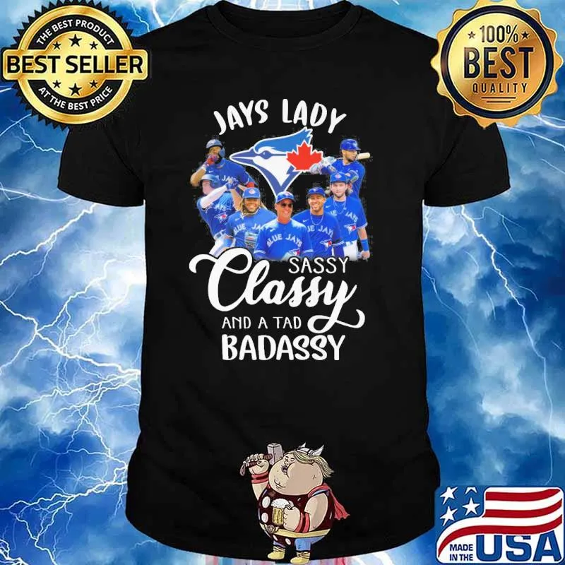 Blue Jays lad sassy classy and a tad badassy baseball shirt