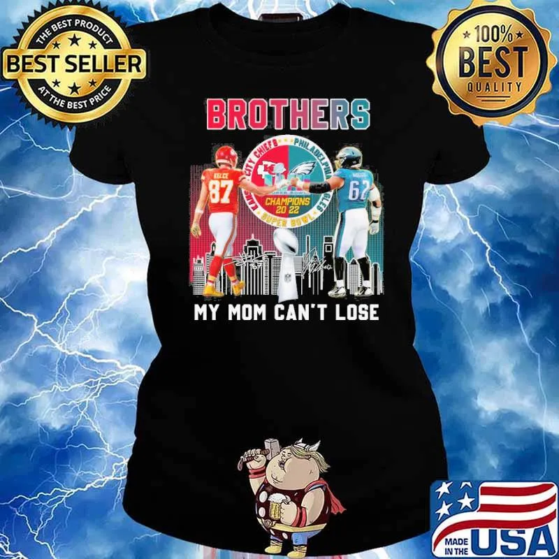 Brothers my mom can't lose Kansas city Chiefs Philadelphia Eagles super bowl champions 2022 signatures s Ladies tee