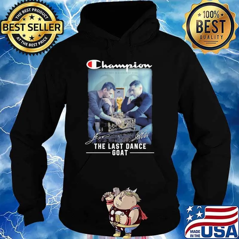 Champion victory is a state of mind the last dance goat Messi Ronaldo signatures s Hoodie