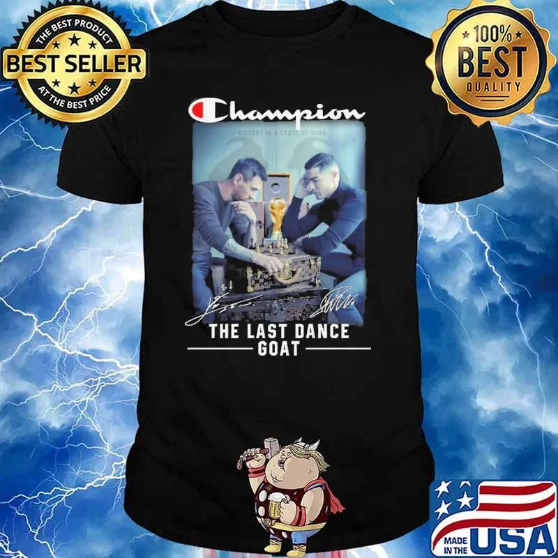 Champion victory is a state of mind the last dance goat Messi Ronaldo signatures shirt