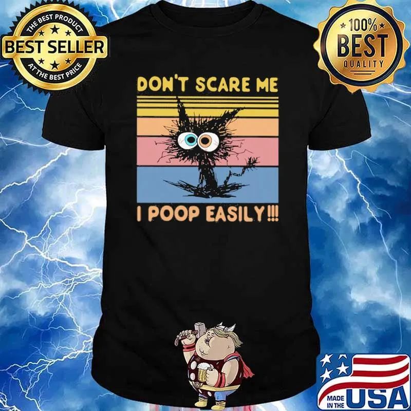Don't Scare Me - I Poop Easily cat vintage shirt