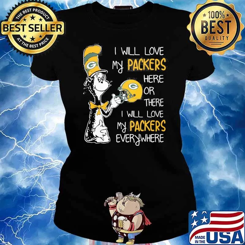 Dr Seuss I will love my packers here or there I will love my packers everywhere s Ladies tee