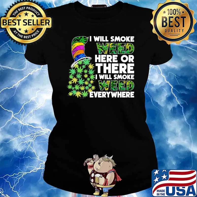 Dr Seuss I will smoke weed here or there I will smoke weed everywhere s Ladies tee