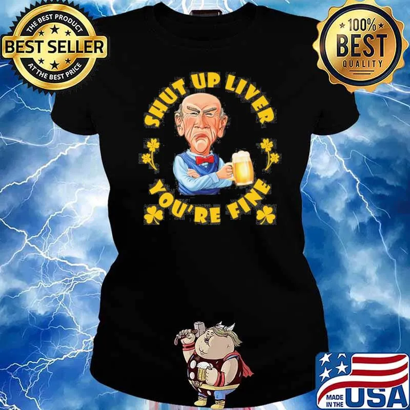 Dr Seuss shut up liver you're fine St.Patrick's day s Ladies tee