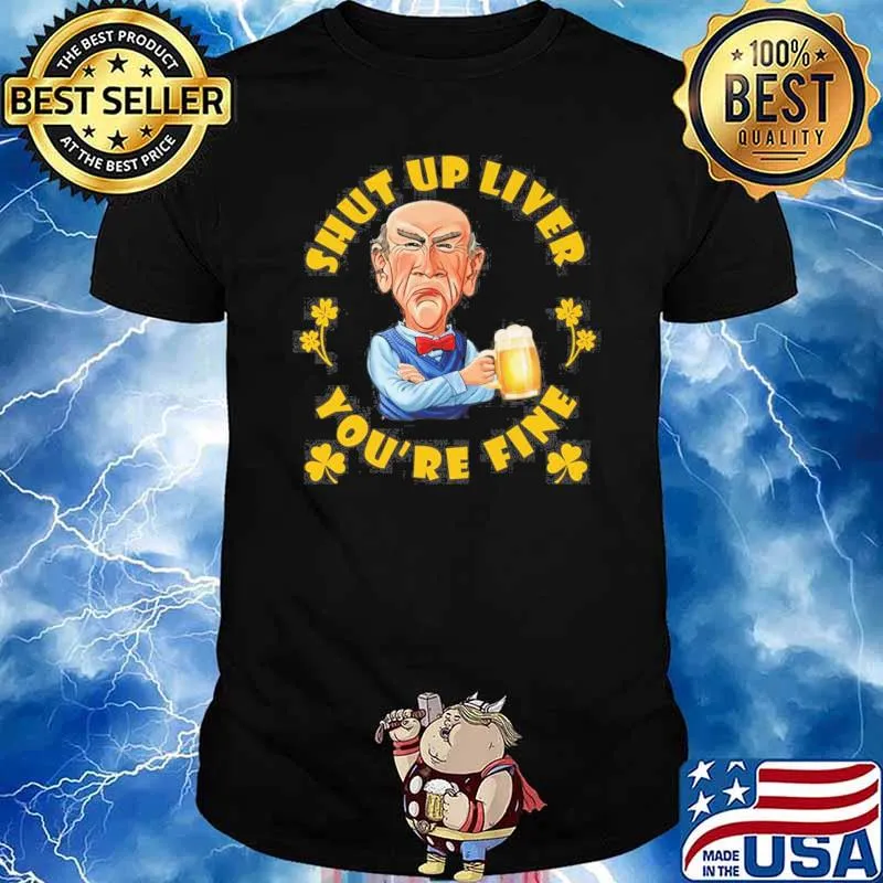 Dr Seuss shut up liver you're fine St.Patrick's day shirt
