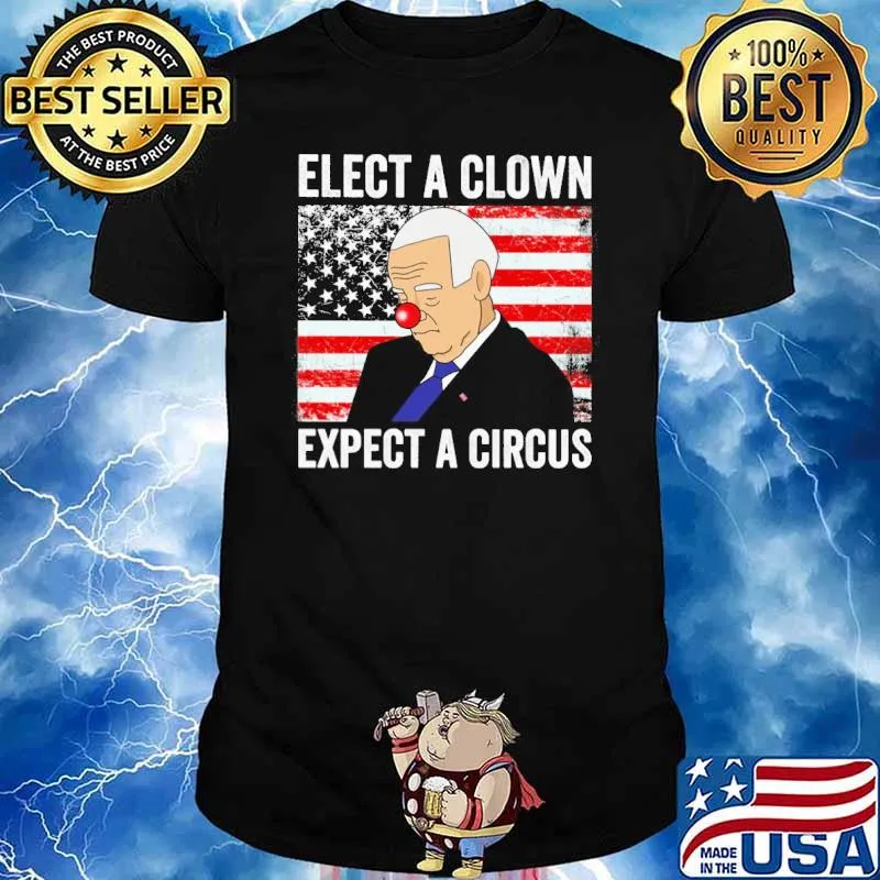 Elect a clown expect a circus Biden America flag shirt